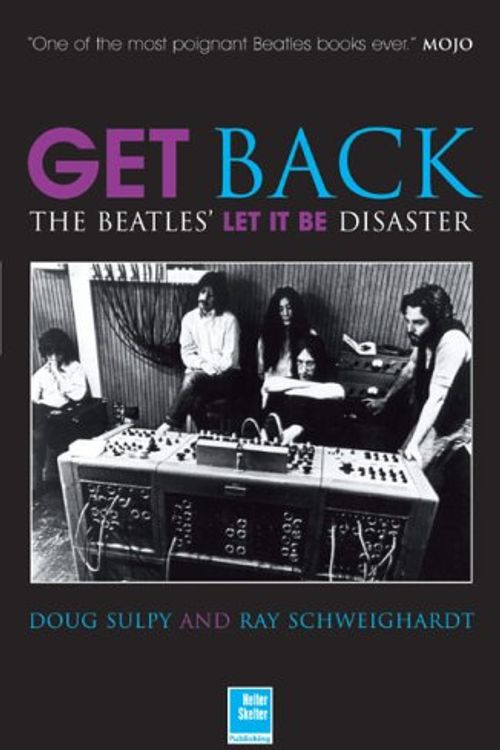 Cover Art for 9781900924832, Get Back: The Beatles Let It Be Disaster by Ray Schweighardt