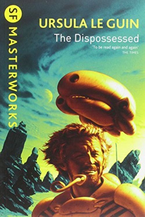 Cover Art for B0163E1P3M, The Dispossessed (S.F. Masterworks) by Ursula K. Le Guin(1999-08-12) by Ursula K. Le Guin
