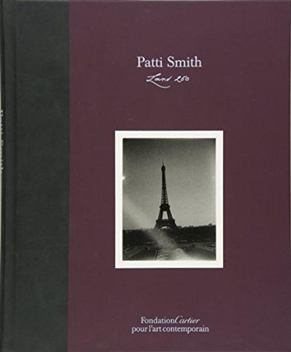 Cover Art for 9780500976814, Patti Smith: Land 250 by Patti Smith