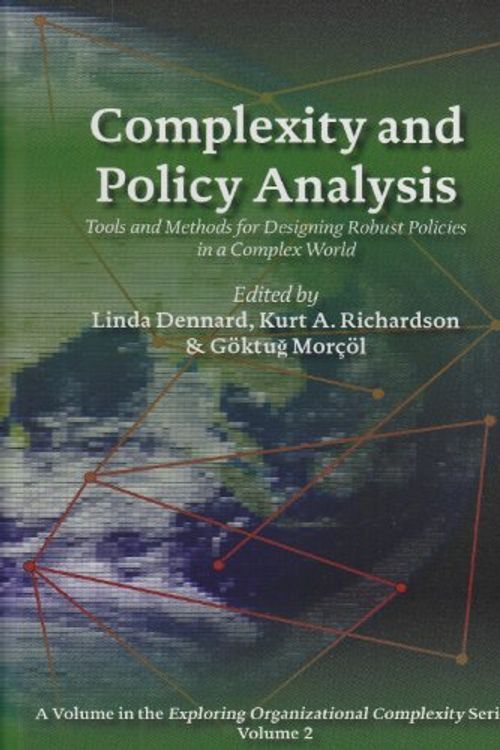 Cover Art for 9780981703220, Complexity and Policy Analysis by Linda F. Dennard, Kurt A Richardson, Goktug Morcol