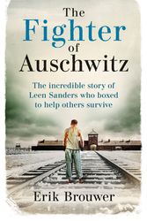 Cover Art for 9781788404303, The Fighter of Auschwitz by Erik Brouwer