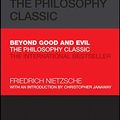 Cover Art for B082WKV963, Beyond Good and Evil: The Philosophy Classic (Capstone Classics) by Friedrich Nietzsche