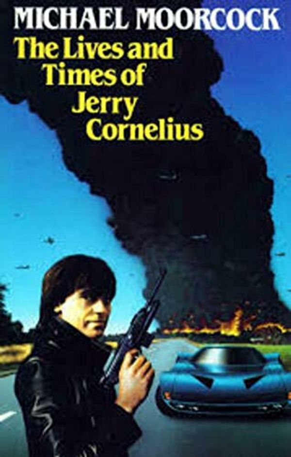 Cover Art for 9780245543746, Lives and Times of Jerry Cornelius by Michael Moorcock