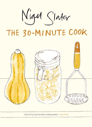 Cover Art for 9780141029528, The 30-Minute Cook by Nigel Slater