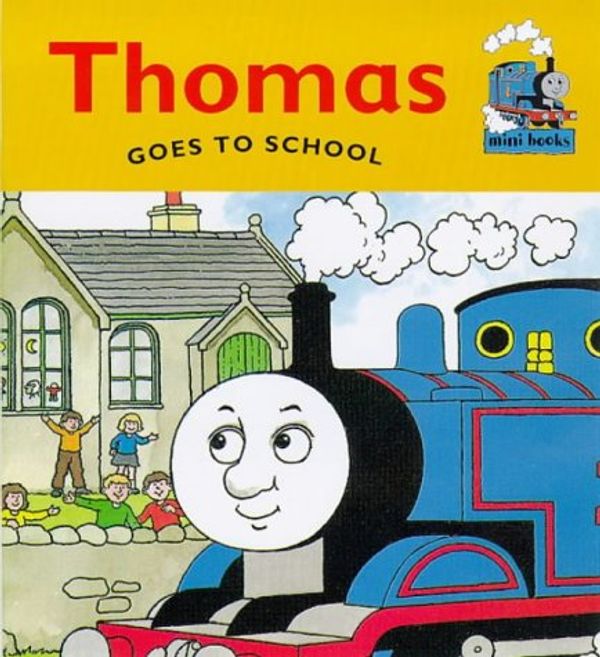 Cover Art for 9780749735296, Thomas Goes to School (Thomas the Tank Engine) by Awdry, Christopher, Stott, Ken
