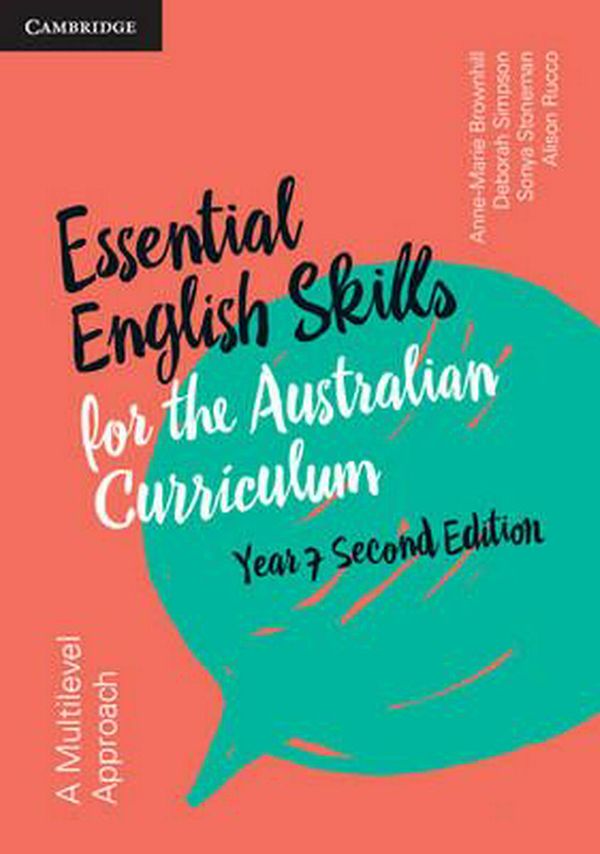 Cover Art for 9781316607664, Essential English Skills for the Australian Curriculum Year 7A Multi-Level Approach by Anne-Marie Brownhill, Alison Rucco, Sonya Stoneman, Deborah Simpson