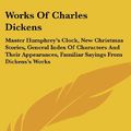 Cover Art for 9780548160664, Works Of Charles Dickens by Charles Dickens