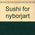 Cover Art for 9789113021010, Sushi för nybörjare by Marian Keyes