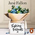 Cover Art for B0787FFZS5, Faking Friends by Jane Fallon
