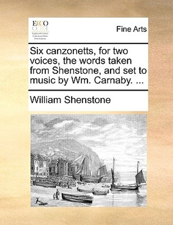 Cover Art for 9781140994435, Six Canzonetts, for Two Voices, the Word by William Shenstone