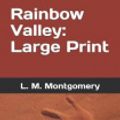 Cover Art for 9781798729137, Rainbow Valley: Large Print by L. M. Montgomery