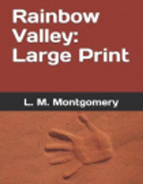 Cover Art for 9781798729137, Rainbow Valley: Large Print by L. M. Montgomery