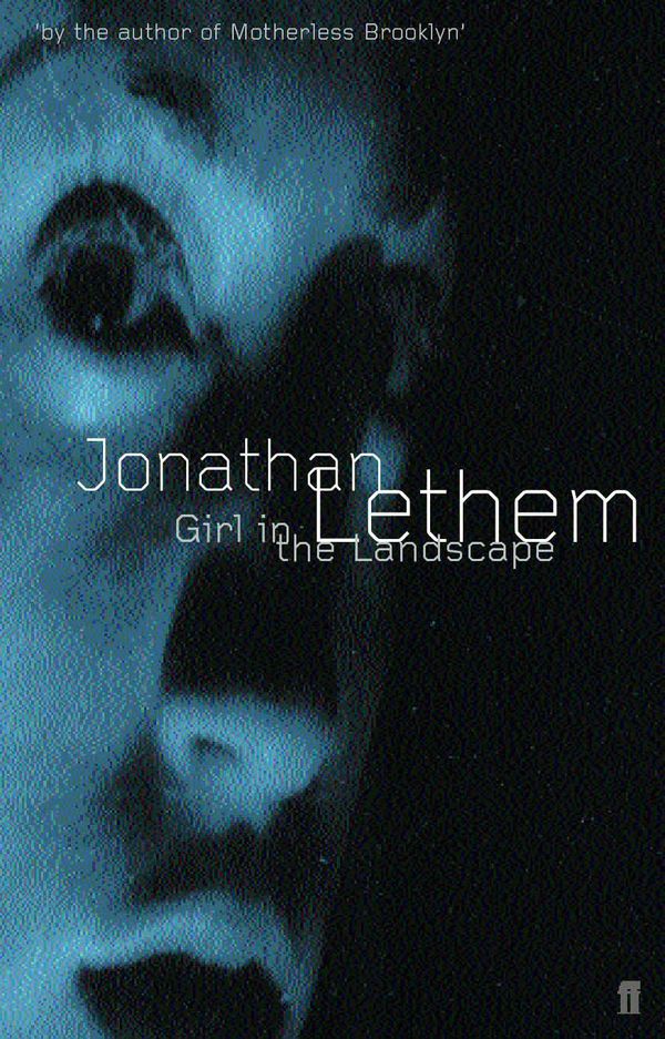 Cover Art for 9780571205943, Girl in Landscape by Jonathan Lethem