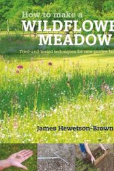 Cover Art for 9780993389238, How to Make a Wildflower Meadow by Hewetson Brown James