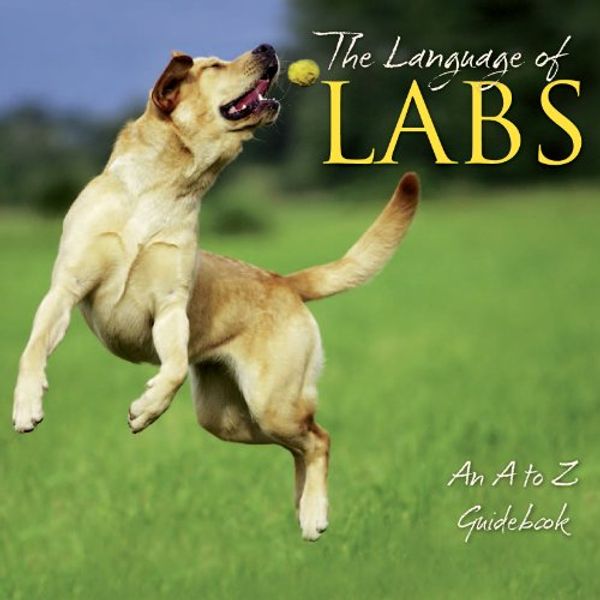 Cover Art for 9781607554875, The Language of Labs by Willow Creek Press