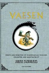 Cover Art for 9789132181948, Vaesen : spirits and monsters of scandinavian folklore by Johan Egerkrans