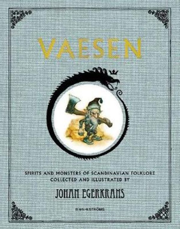 Cover Art for 9789132181948, Vaesen : spirits and monsters of scandinavian folklore by Johan Egerkrans