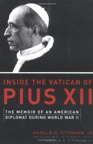 Cover Art for 9780385511292, Inside The Vatican Of Pius Xii by William Tittman And Harold Tittman
