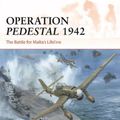 Cover Art for 9781472855671, Operation Pedestal 1942: The Battle for Malta’s Lifeline: 394 (Campaign) by Angus Konstam