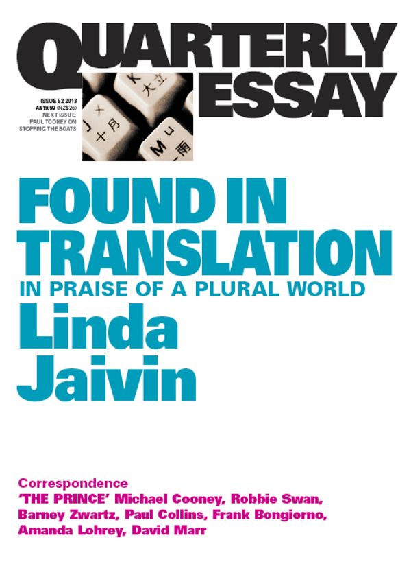 Cover Art for 9781863956307, Found in Translation: In praise of a plural world: Quarterly Essay 52 by Linda Jaivin