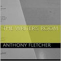 Cover Art for B07GMZ78RH, The Writer's Room by Anthony Fletcher