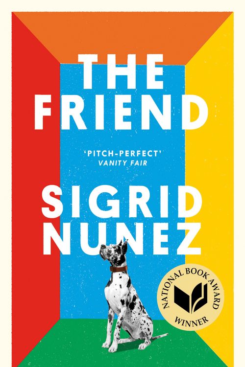 Cover Art for 9780349012810, The Friend: Winner of the National Book Award for Fiction by Sigrid Nunez