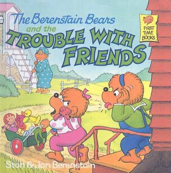 Cover Art for 9780812453621, The Berenstain Bears and the Trouble with Friends by Stan Berenstain, Jan Berenstain