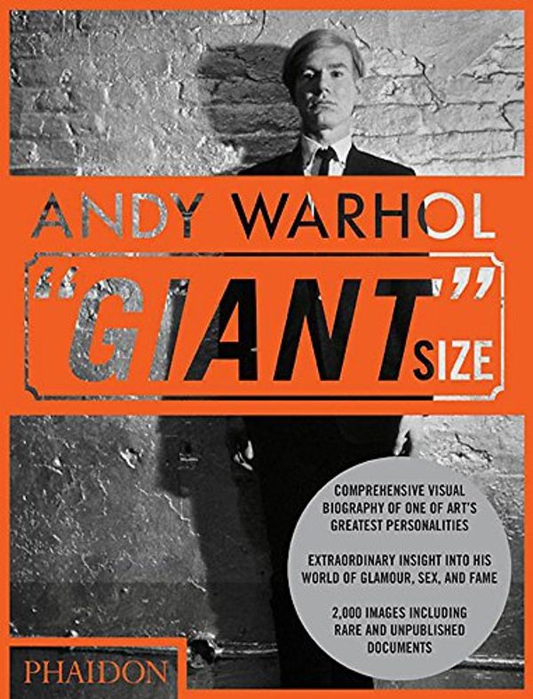 Cover Art for 9780714845401, Andy Warhol 'Giant' Size by Phaidon Editors, Phaidon Editors