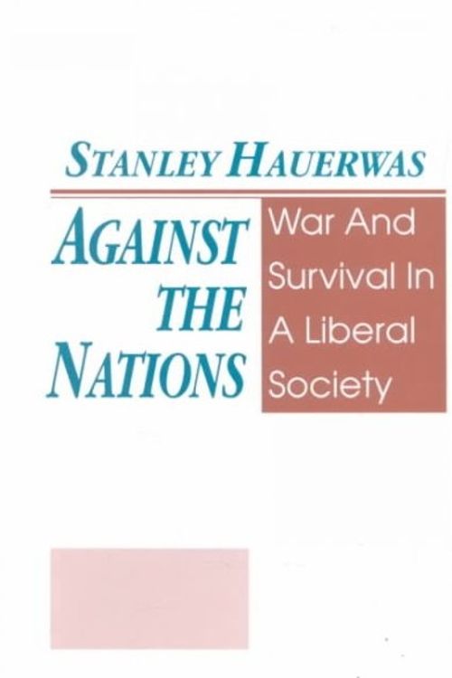 Cover Art for 9780268006389, Against the Nations by Stanley Hauerwas
