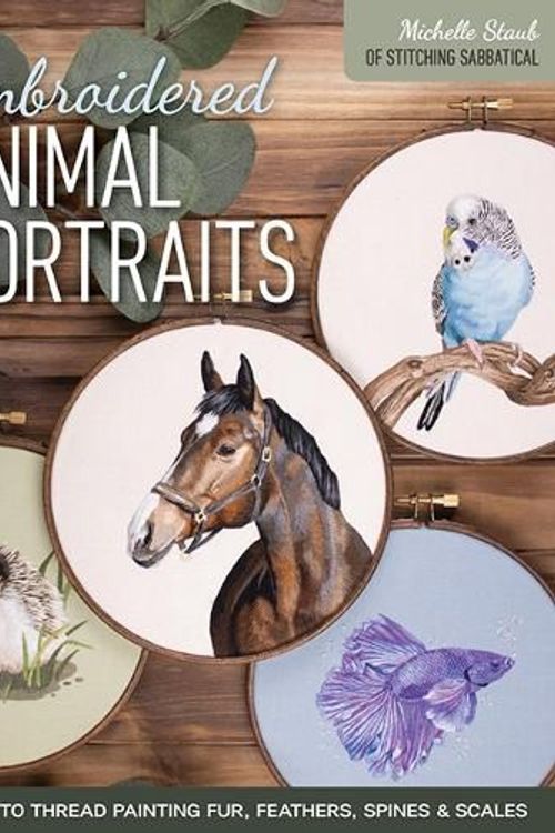 Cover Art for 9781644034552, Embroidered Animal Portraits by Michelle Staub
