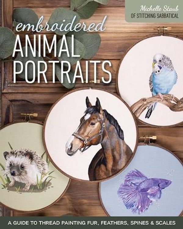 Cover Art for 9781644034552, Embroidered Animal Portraits by Michelle Staub