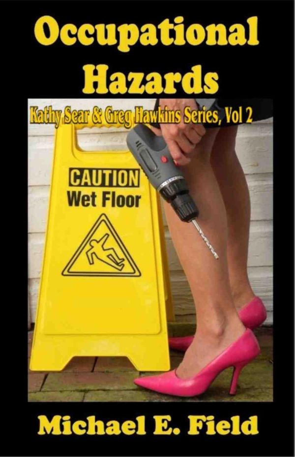 Cover Art for 9781594319044, Occupational Hazards: Book 2 Kathy Sear & Greg Hawkins Series by Michael E. Field