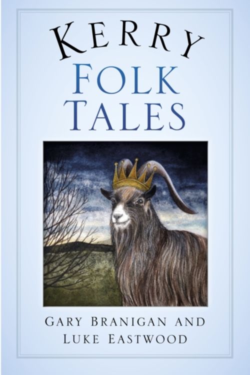 Cover Art for 9780750984140, Kerry Folk Tales by Branigan, Gary, Eastwood, Luke