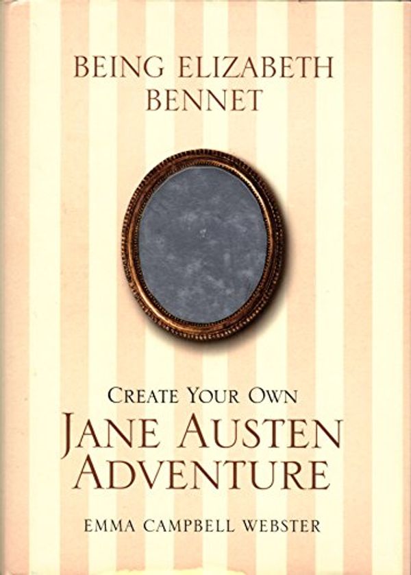 Cover Art for 9781843546061, Being Elizabeth Bennet by Emma Campbell Webster