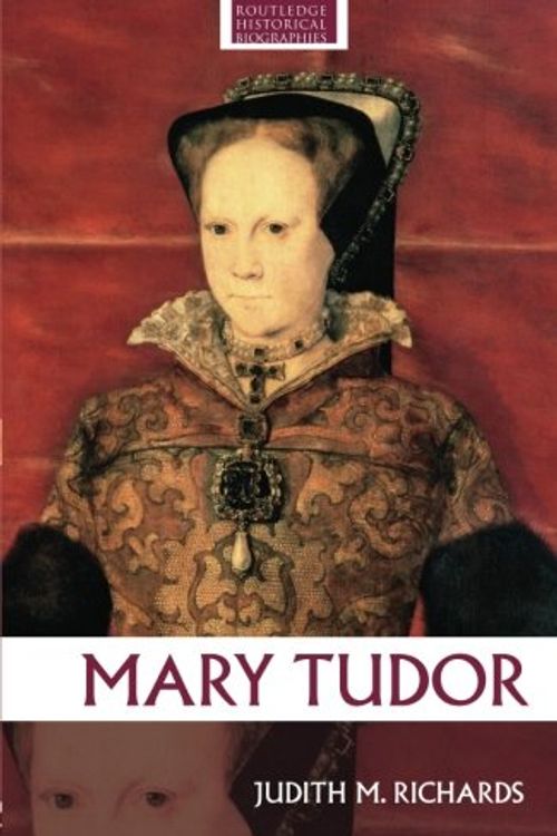 Cover Art for 9780415327213, Mary Tudor by Judith M. Richards