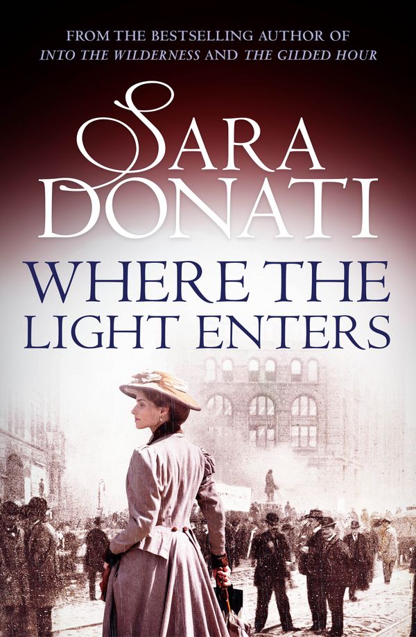 Cover Art for 9780857982407, Where the Light Enters by Sara Donati