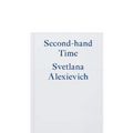 Cover Art for 9781913097219, Second-Hand Time by Svetlana Alexievich