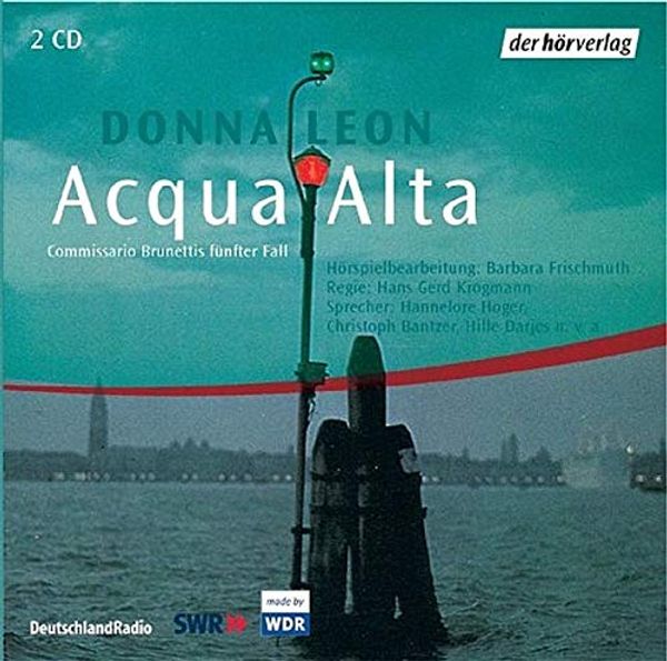 Cover Art for 9783899404463, Acqua Alta, 2 Audio-CDs by Donna Leon, Hans G. Krogmann, Hannelore Hoger, Christoph Bantzer, Hille Darjes, Barbara Frischmuth