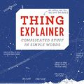 Cover Art for B00XJYVF44, Thing Explainer: Complicated Stuff in Simple Words by Randall Munroe