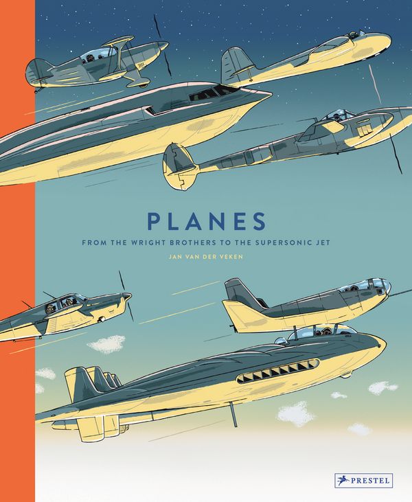 Cover Art for 9783791374413, Planes: From the Wright Brothers to the Supersonic Jet by Van Der veken, Jan