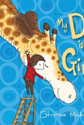 Cover Art for 9781743625941, My Dad's a Giraffe by Stephen Michael King