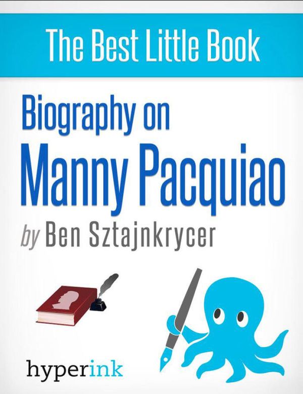 Cover Art for 9781614648468, Biography of Manny Pacquiao by Ben Sztajnkrycer