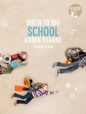 Cover Art for 9780170369343, Birth to Big School with Student Resource Access 12 Months by Karen Kearns