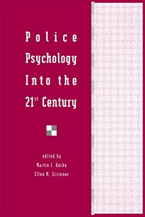 Cover Art for 9780805813449, Police Psychology into the 21st Century by Martin I. Kurke