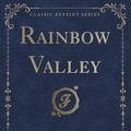 Cover Art for 9781440059902, Rainbow Valley (Classic Reprint) by S. R. Crockett