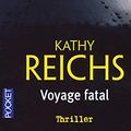 Cover Art for 9782266136013, Voyage Fatal by Kathy Reichs