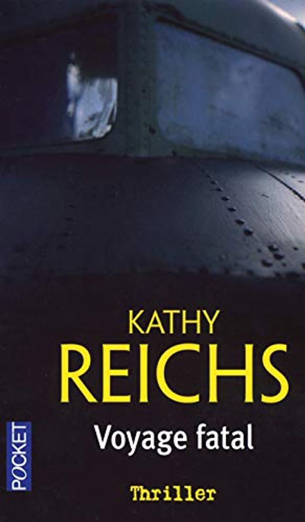 Cover Art for 9782266136013, Voyage Fatal by Kathy Reichs