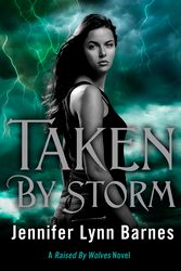 Cover Art for 9781780872407, Taken by Storm: A 'Raised by Wolves' novel by Jennifer Lynn Barnes
