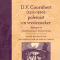 Cover Art for 9789089642066, D.V. Coornhert (1522-1590): Polemist En Vredezoeker by Jaap Gruppelaar