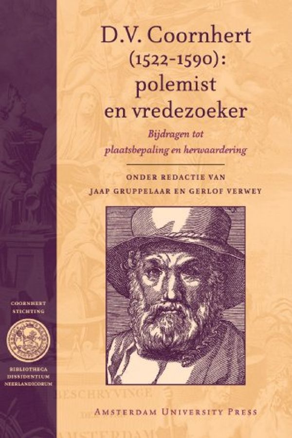 Cover Art for 9789089642066, D.V. Coornhert (1522-1590): Polemist En Vredezoeker by Jaap Gruppelaar